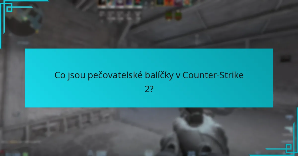 Jaké odměny mohou hráči získat z dropů pečovatelských balíčků?