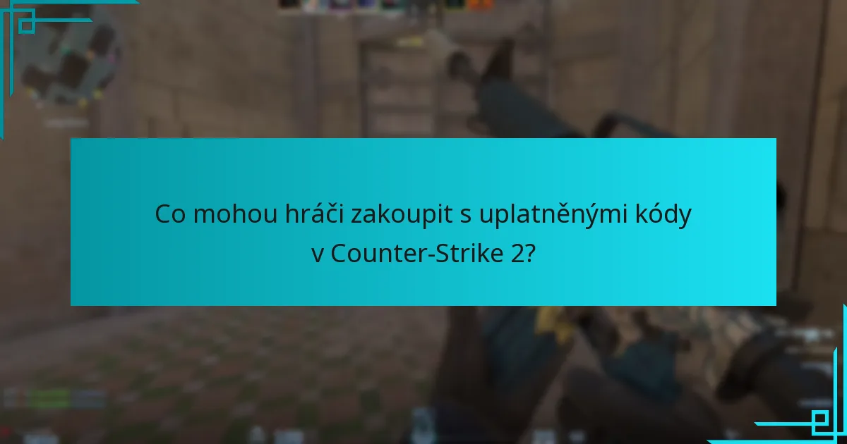 Co mohou hráči zakoupit s uplatněnými kódy v Counter-Strike 2?