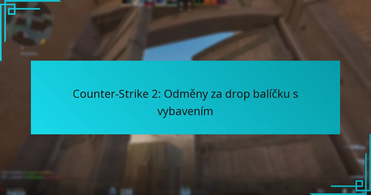 Counter-Strike 2: Odměny za drop balíčku s vybavením