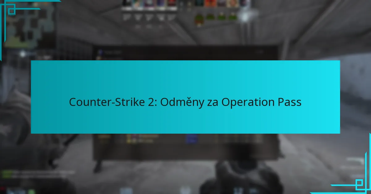 Counter-Strike 2: Odměny za Operation Pass