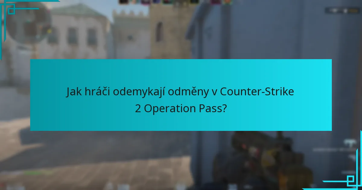 Jak hráči odemykají odměny v Counter-Strike 2 Operation Pass?