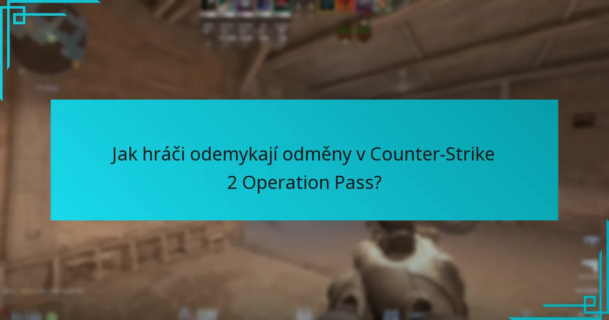 Jak hráči odemykají odměny v Counter-Strike 2 Operation Pass?