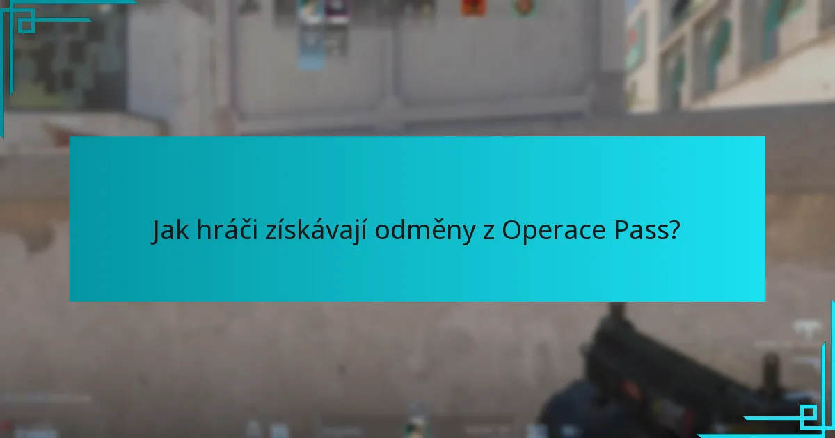 Jak hráči získávají odměny z Operace Pass?