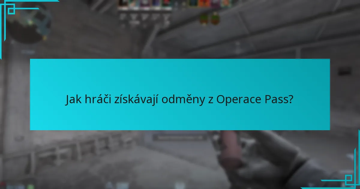 Jak hráči získávají odměny z Operace Pass?