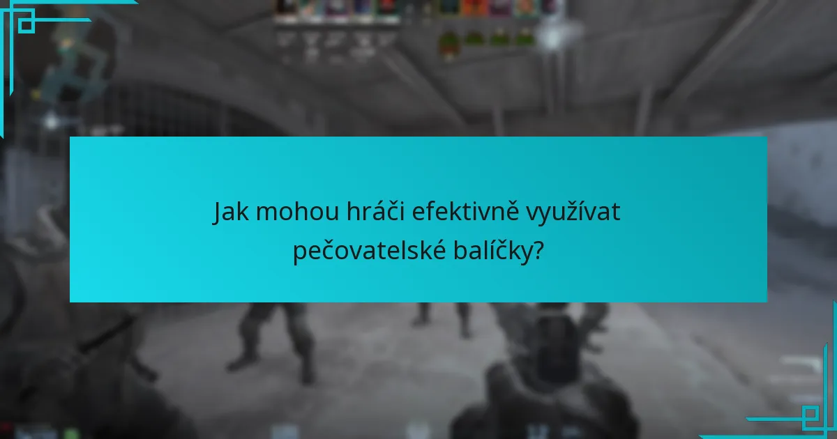 Jak mohou hráči efektivně využívat pečovatelské balíčky?