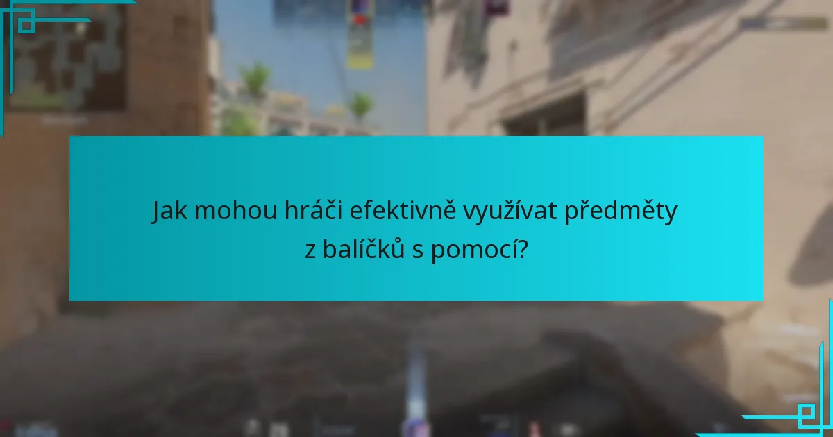 Jak mohou hráči efektivně využívat předměty z balíčků s pomocí?