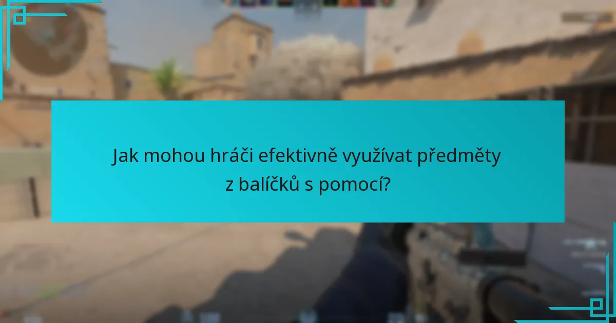 Jak mohou hráči efektivně využívat předměty z balíčků s pomocí?
