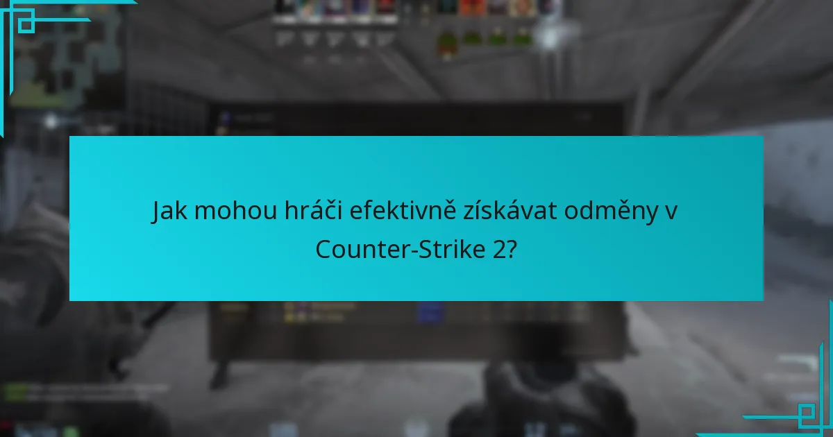 Kde mohou hráči najít odměny v Counter-Strike 2?
