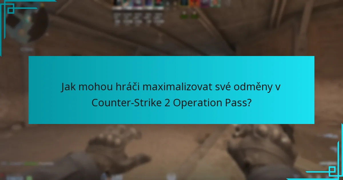 Jak mohou hráči maximalizovat své odměny v Counter-Strike 2 Operation Pass?