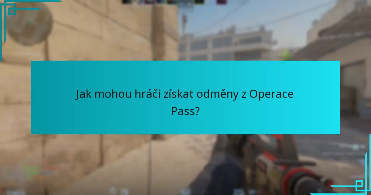 Jak mohou hráči získat odměny z Operace Pass?
