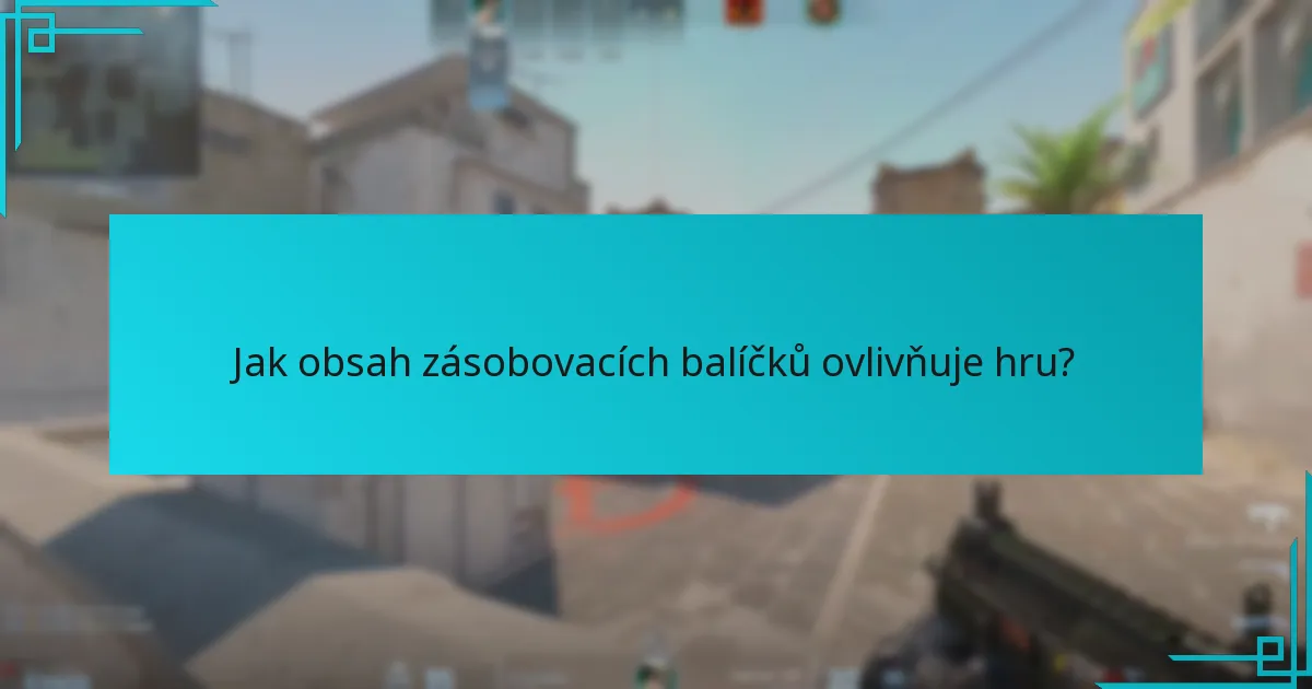 Jak obsah zásobovacích balíčků ovlivňuje hru?