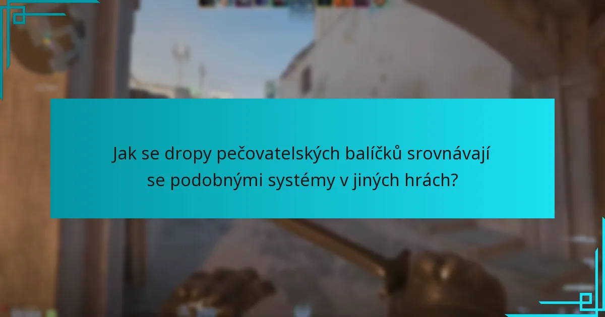Jak se dropy pečovatelských balíčků srovnávají se podobnými systémy v jiných hrách?