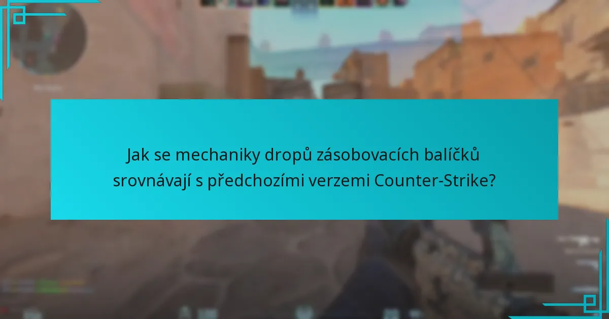 Jak se mechaniky dropů zásobovacích balíčků srovnávají s předchozími verzemi Counter-Strike?