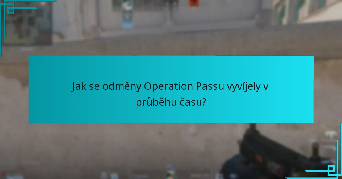 Jak se odměny Operation Passu vyvíjely v průběhu času?