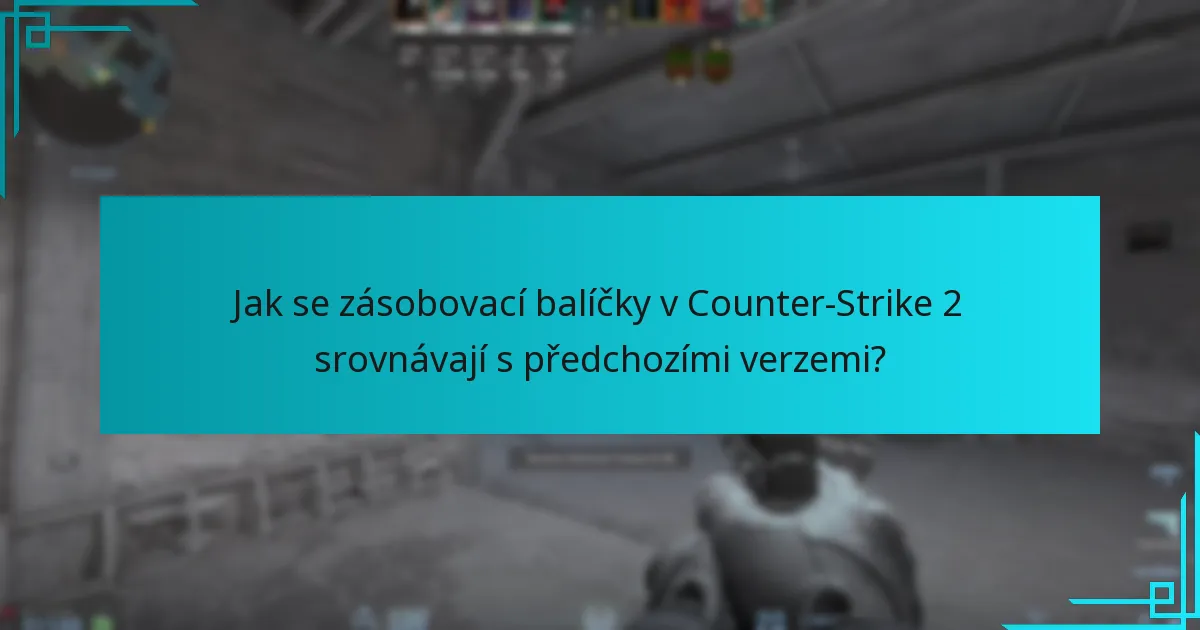Jak se zásobovací balíčky v Counter-Strike 2 srovnávají s předchozími verzemi?