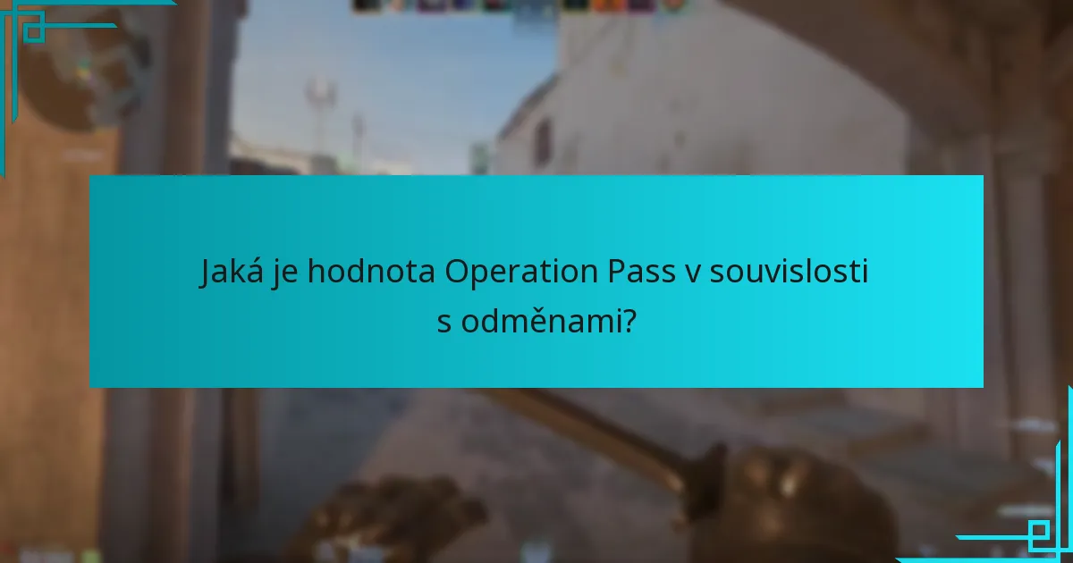 Jaká je hodnota Operation Pass v souvislosti s odměnami?