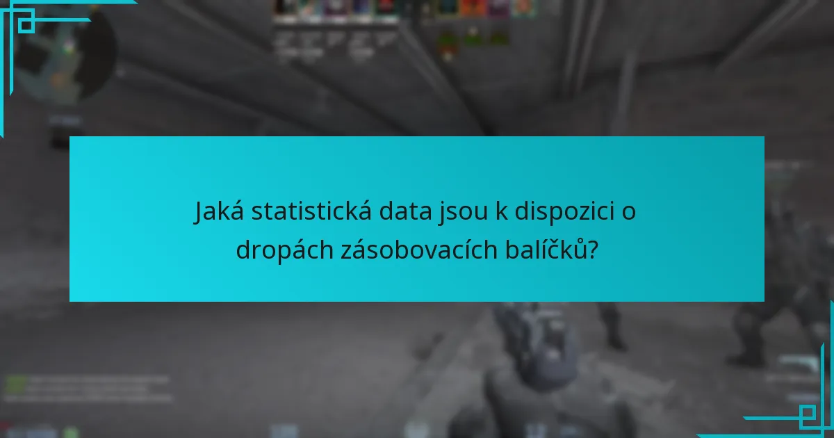 Jaká statistická data jsou k dispozici o dropách zásobovacích balíčků?
