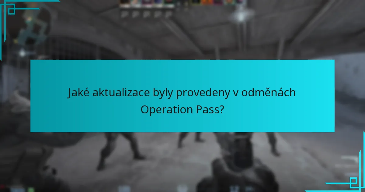 Jaké aktualizace byly provedeny v odměnách Operation Pass?