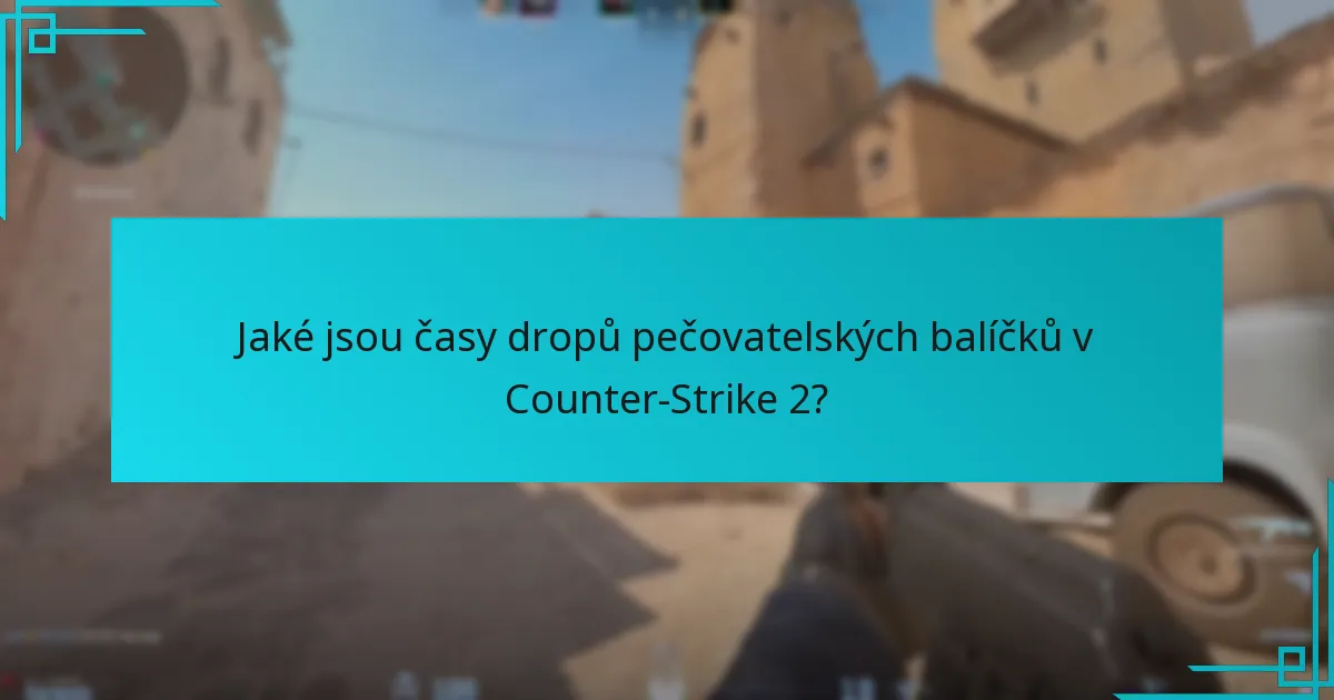Jak se časy dropů pečovatelských balíčků srovnávají s předchozími tituly Counter-Strike?