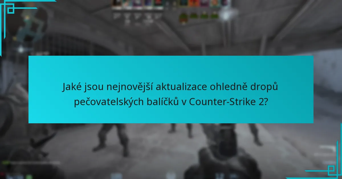 Jaké strategie maximalizují přínosy z dropů pečovatelských balíčků?