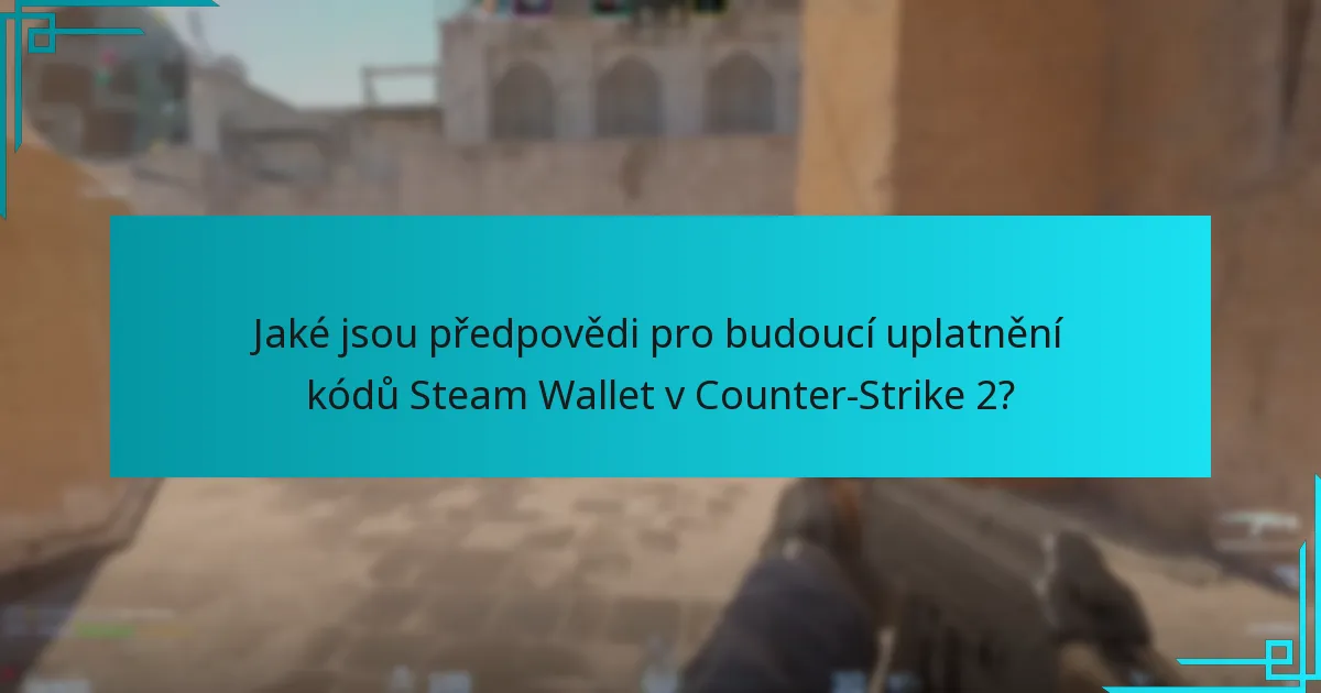 Jaké jsou předpovědi pro budoucí uplatnění kódů Steam Wallet v Counter-Strike 2?