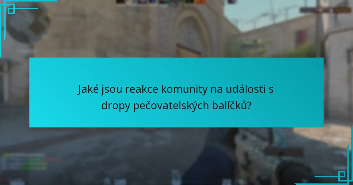 Jak efektivně se účastnit událostí s dropy pečovatelských balíčků?