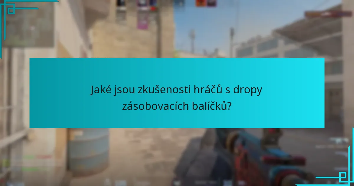 Jaké jsou zkušenosti hráčů s dropy zásobovacích balíčků?
