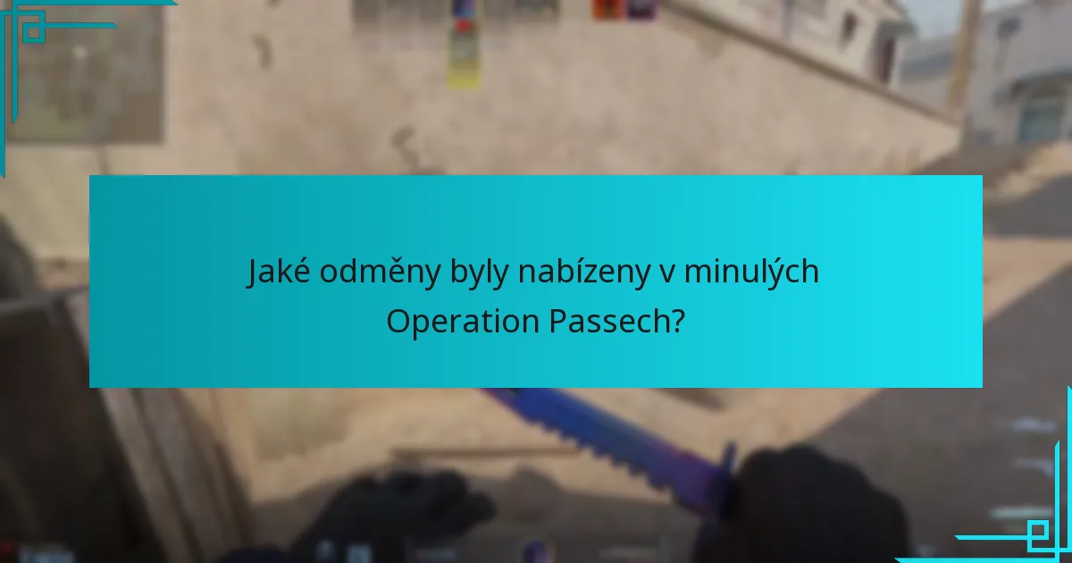 Jaké odměny byly nabízeny v minulých Operation Passech?