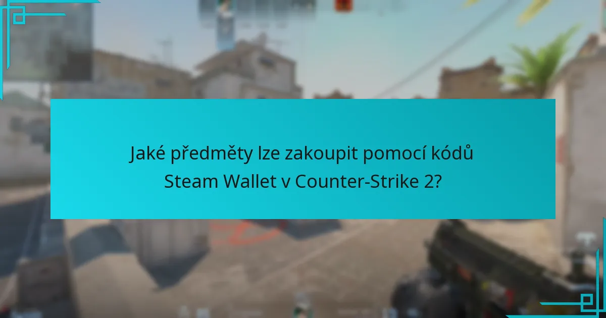 Jaké jsou výhody používání kódů Steam Wallet pro Counter-Strike 2?