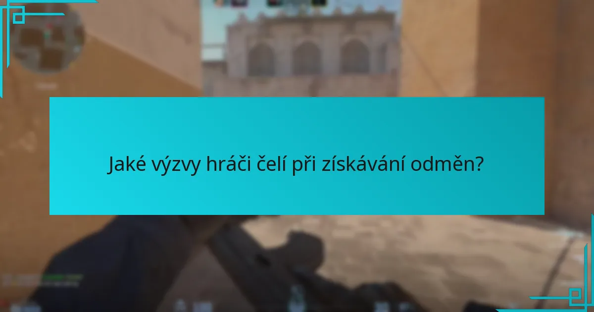 Jaké výzvy hráči čelí při získávání odměn?