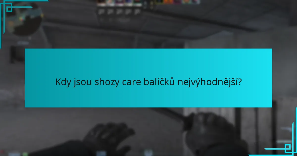 Kdy jsou shozy care balíčků nejvýhodnější?